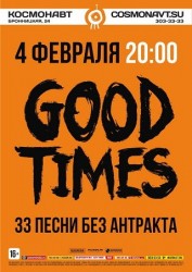 GOOD TIMES  -!